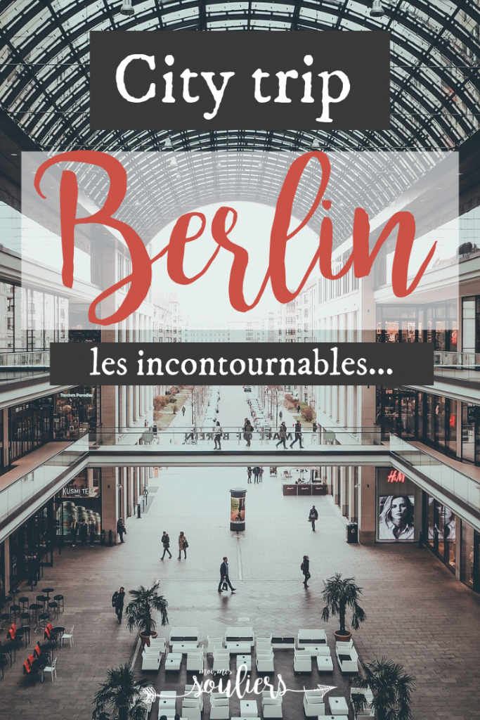 City trip à Berlin, les incontournables