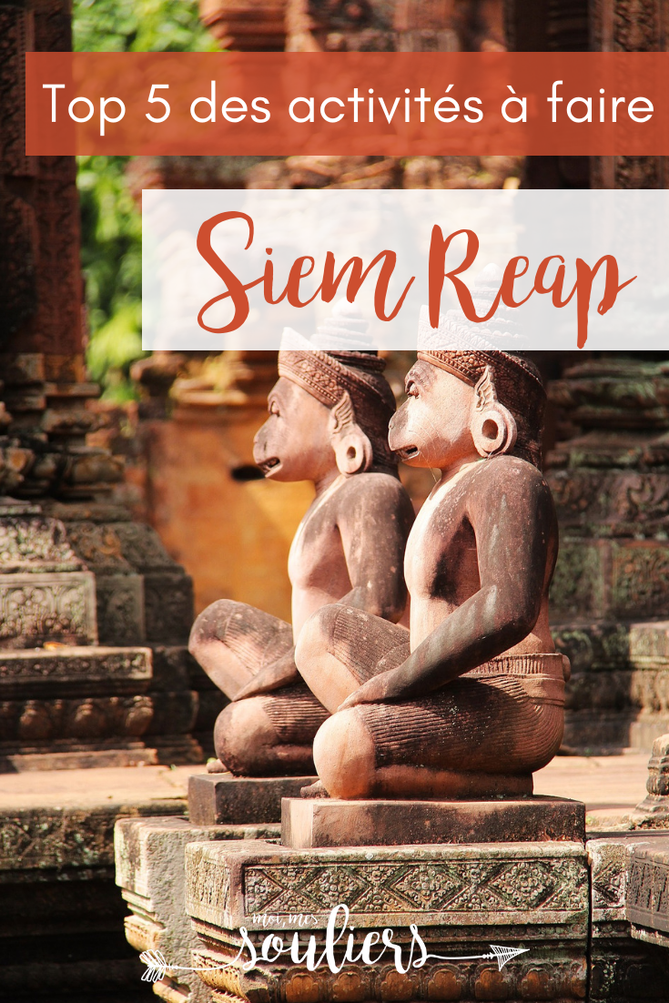 Top 5 à faire à Siem Reap, Cambodge