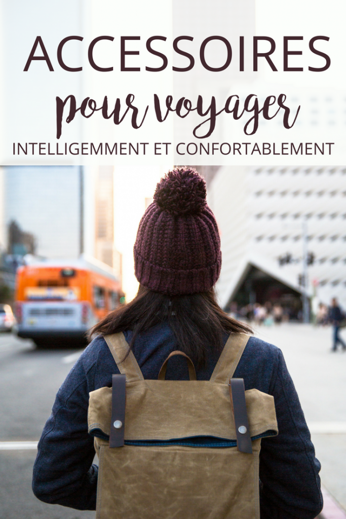 Accessoires pour voyager intelligemment