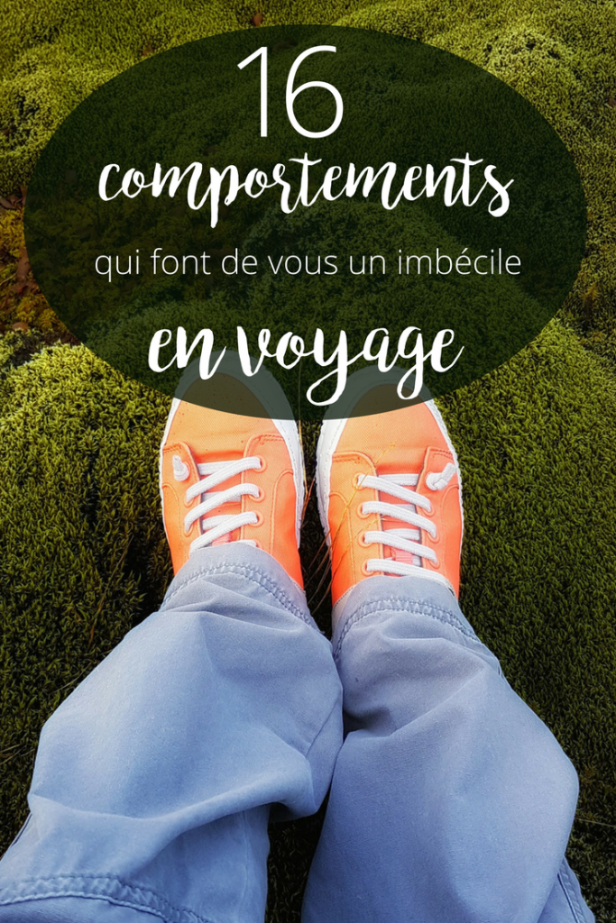 Comportements qui font imbécile en voyage