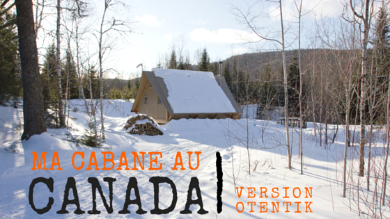 MA CABANE AU CANADA version Otentik