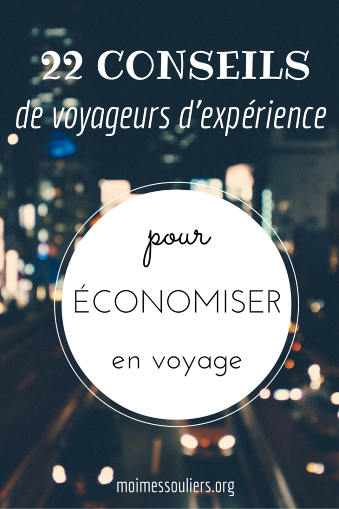 18 CONSEILS de voyageurs d'expérience pour économiser en voyage