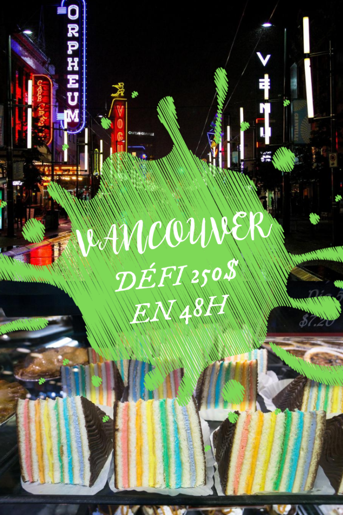 Défi 250$ en 48 h à Vancouver