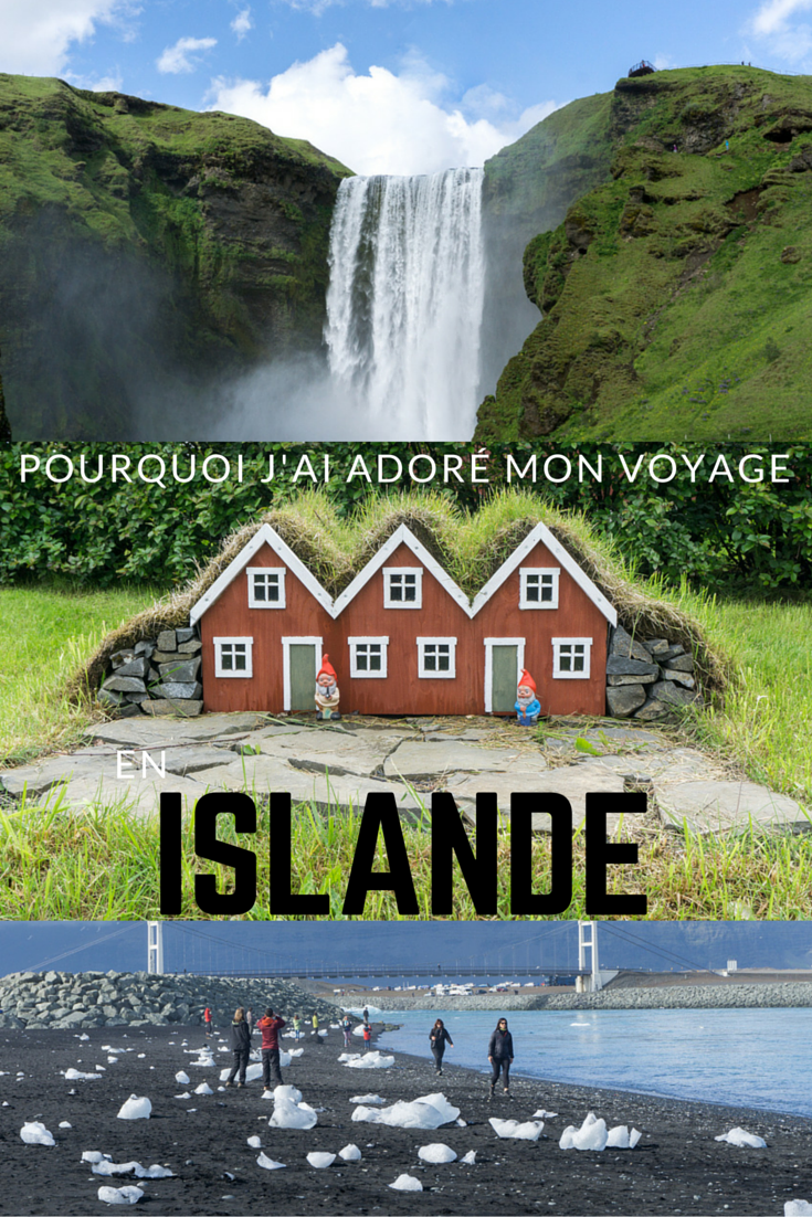 J'ai adoré mon voyage en Islande!