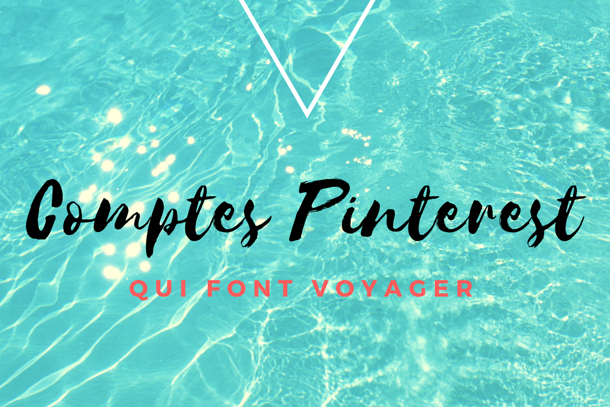 Comptes Pinterest voyage qui font voyager