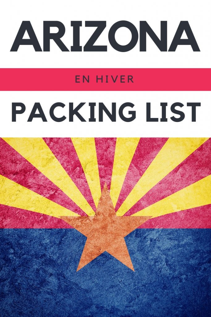Packing list pour l’Arizona en hiver