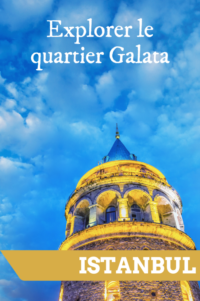 Explorer le quartier Galata à Istanbul