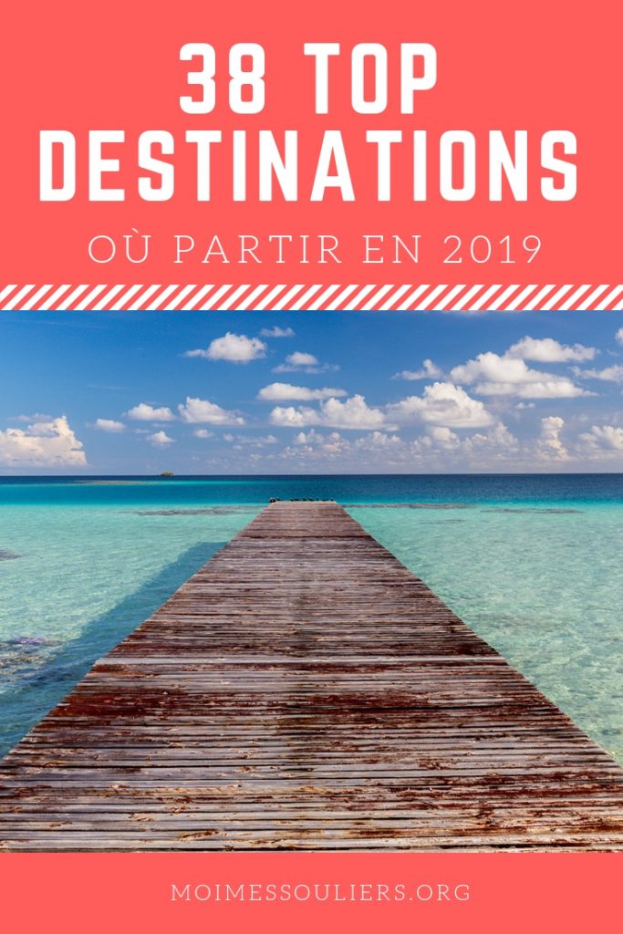 38 destinations pays où partir en 2019