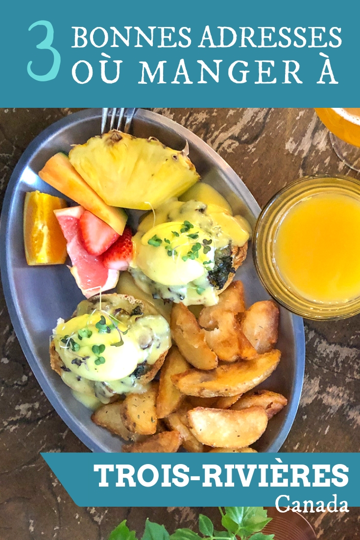 Quoi manger au brunch - Trois-Rivières, Mauricie, Québec