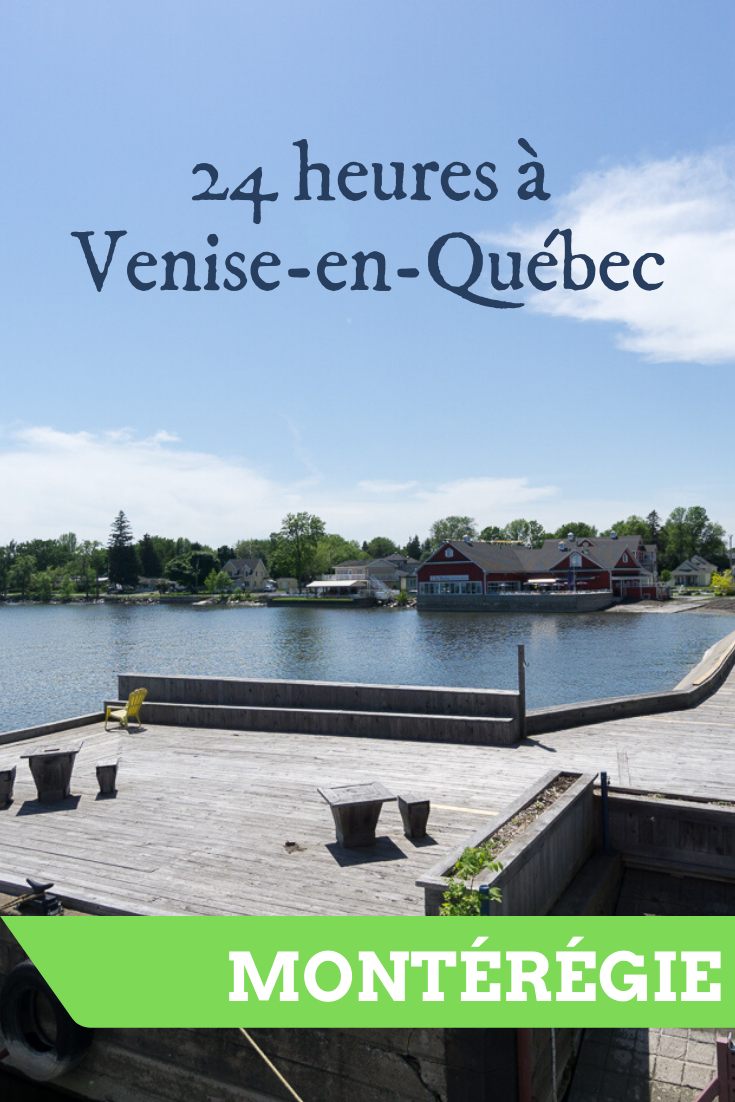 24 heures à Venise-en-Québec en Montérégie