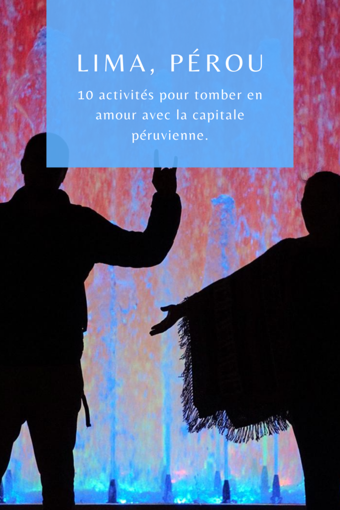 10 activités pour tomber en amour avec Lima, la capitale péruvienne