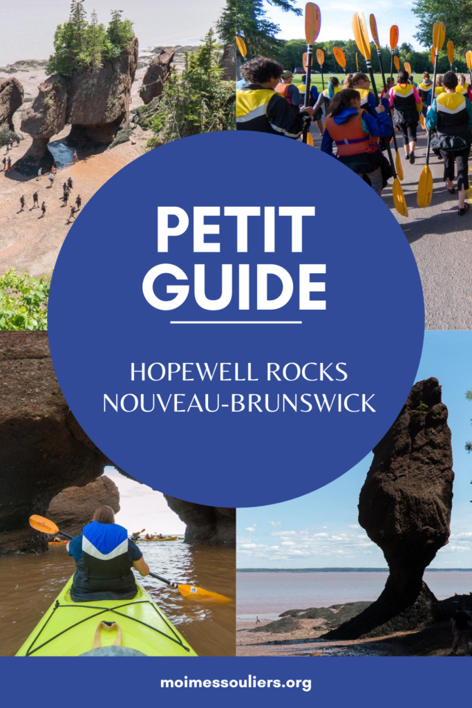 Petit Guide : Hopewell Rocks, Nouveau-Brunswick