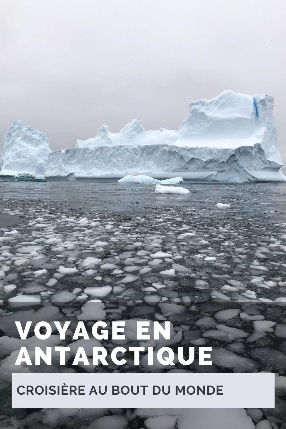 Voyage en Antarctique - le bout du monde