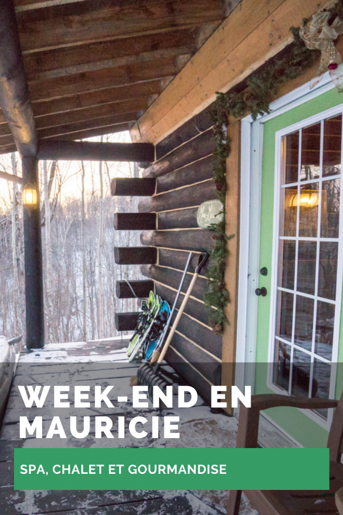 Week-end en Mauricie - Spa, chalet et gourmandise!