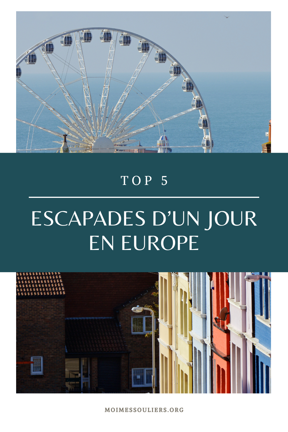 Top 5 escapades d'un jour en Europe