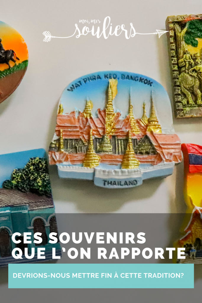 Ces souvenirs que l'on rapporte