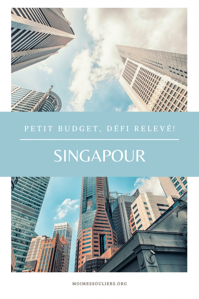 Voyager avec un petit budget à Singapour, défi relevé!