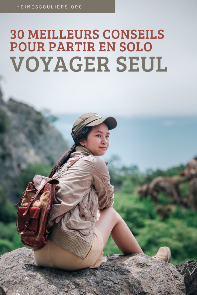 Voyager seul: 30 meilleurs conseils pour partir en solo