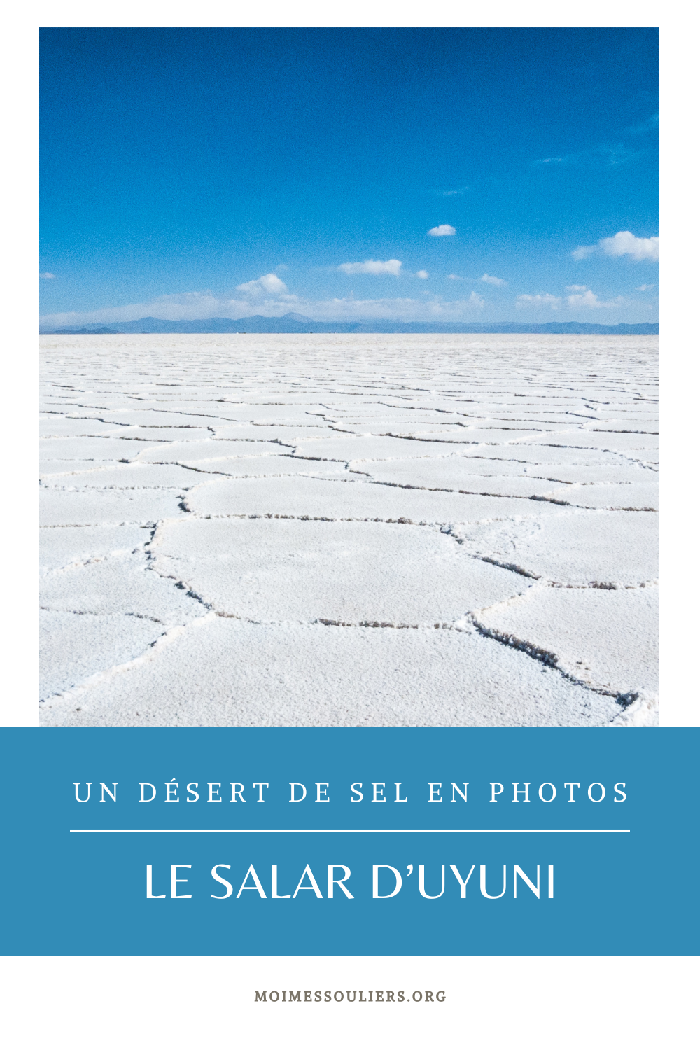 Le Salar d'Uyuni, un désert de sel en photos