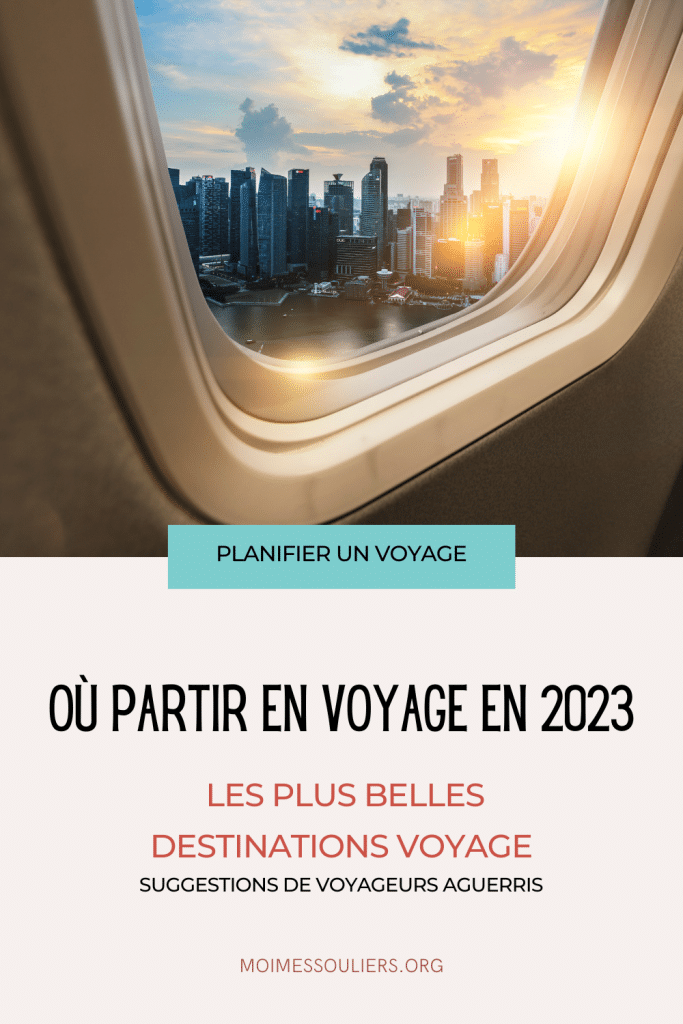 Où partir en 2023? Les plus belles destinations voyage!