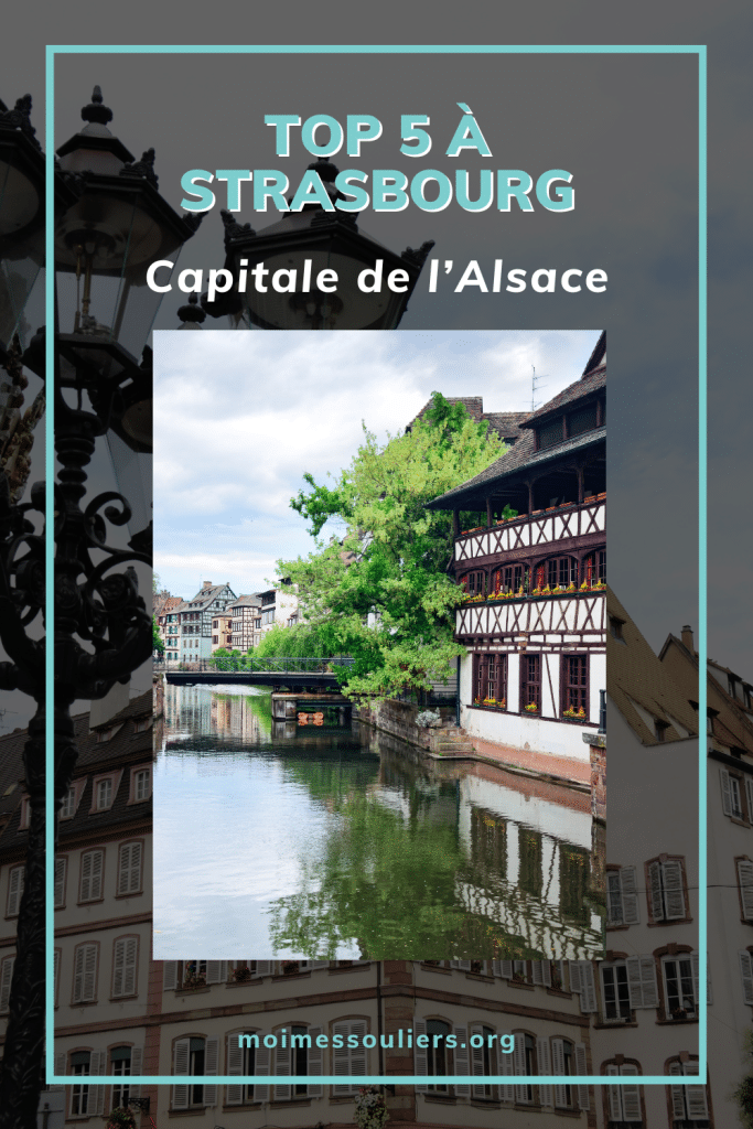 Top 5 à faire à Strasbourg, la capitale de l'Alsace