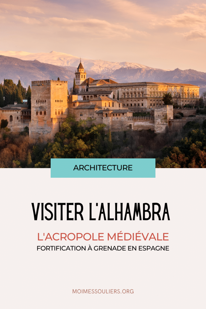 Visiter l'Alhambra, l'acropole médiévale de Grenade en Espagne.