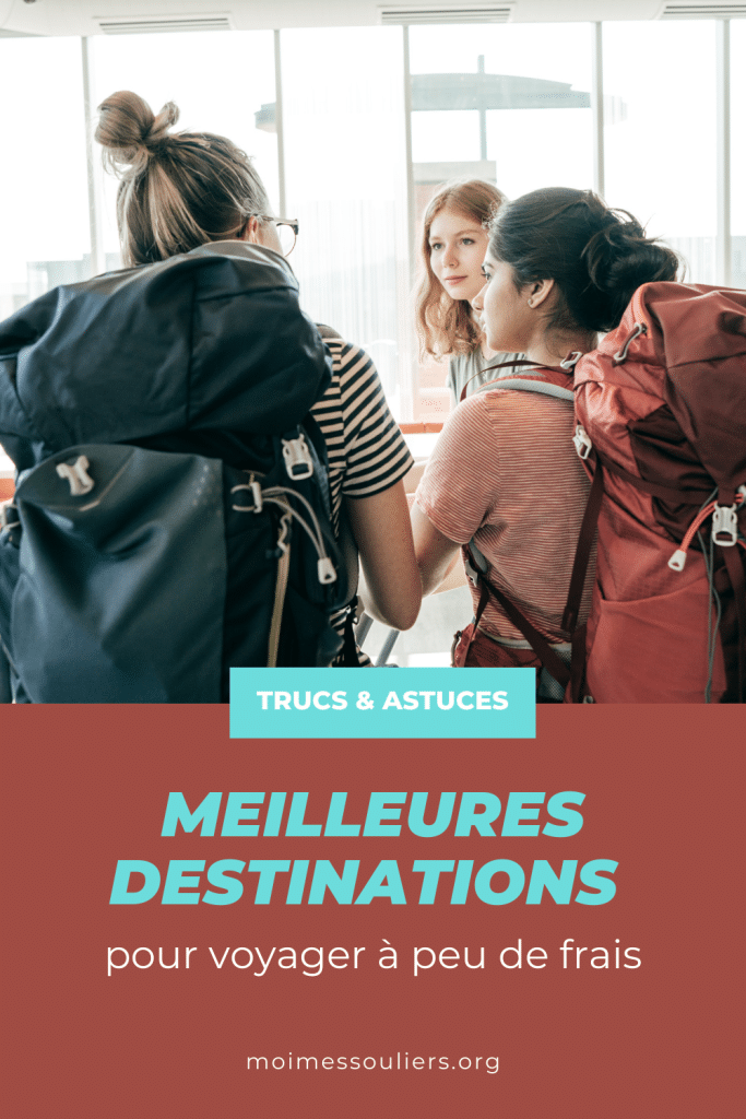 Trucs et astuces: les meilleures destinations pour voyager à peu de frais