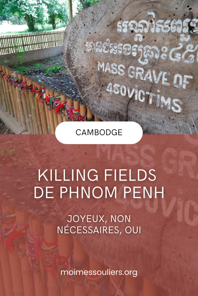 Les Killing Fields de Phnom Penh au Cambodge