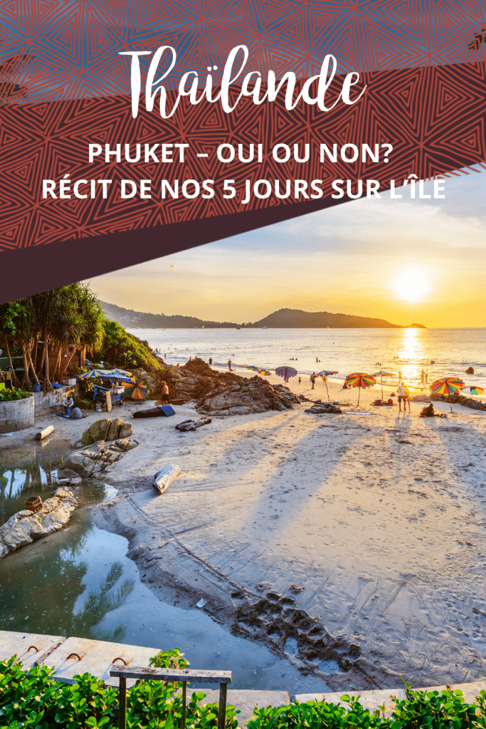 Récit de 5 jours à Phuket en Thaïlande