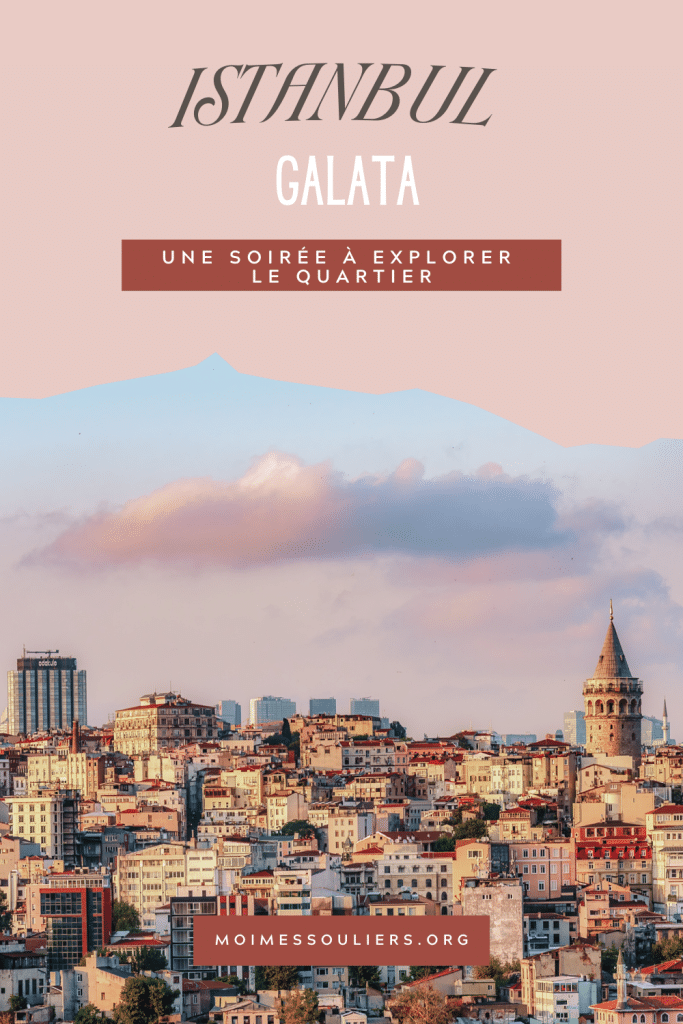 Une soirée à explorer le quartier de Galata à Istanbul en Turquie