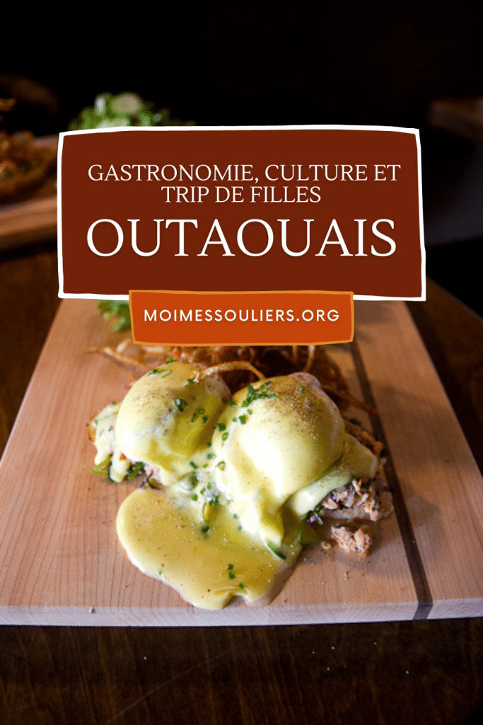 Gastronomie, culture et trip de filles en Outaouais, Québec