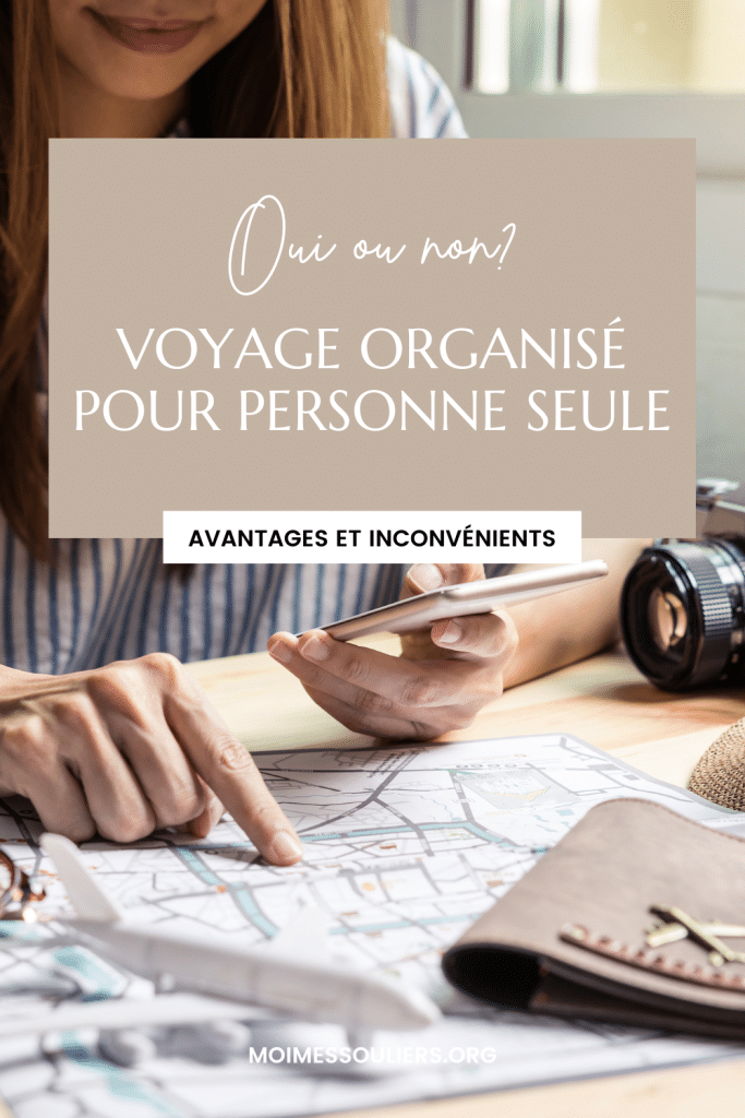 Voyage organisé pour personne seule, oui ou non?