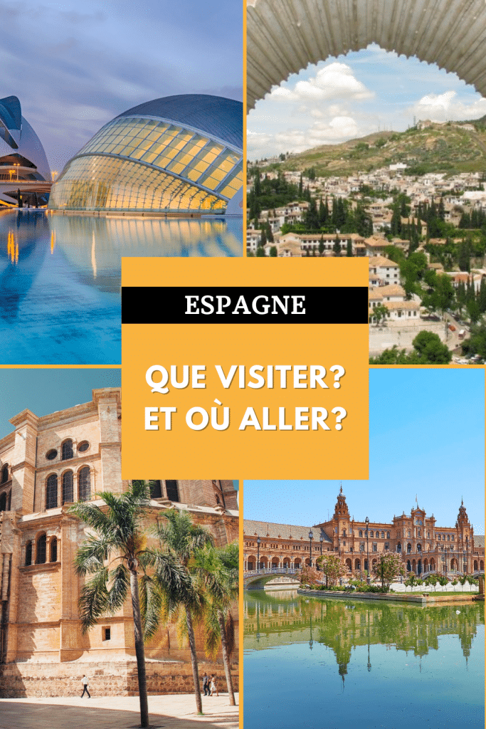 Que visiter et où aller en Espagne?