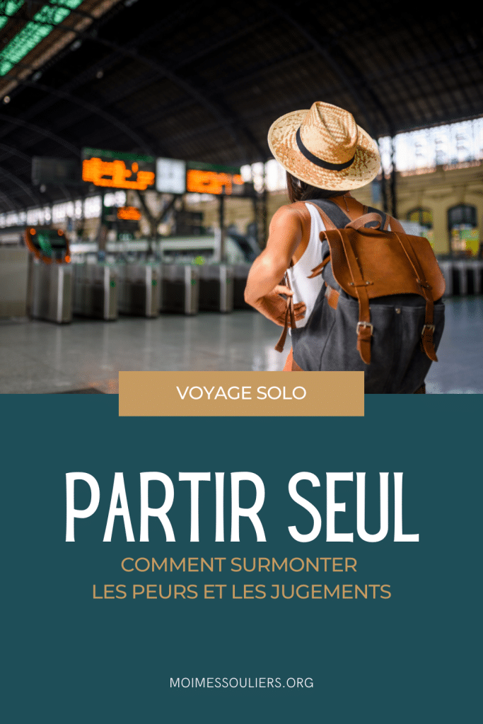 Comment surmonter les peurs et les jugements lorsqu'on part seul en voyage