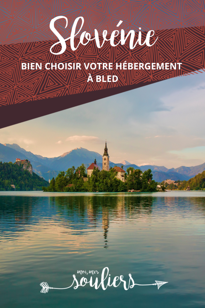Bien choisir son hébergement à Bled en Slovénie