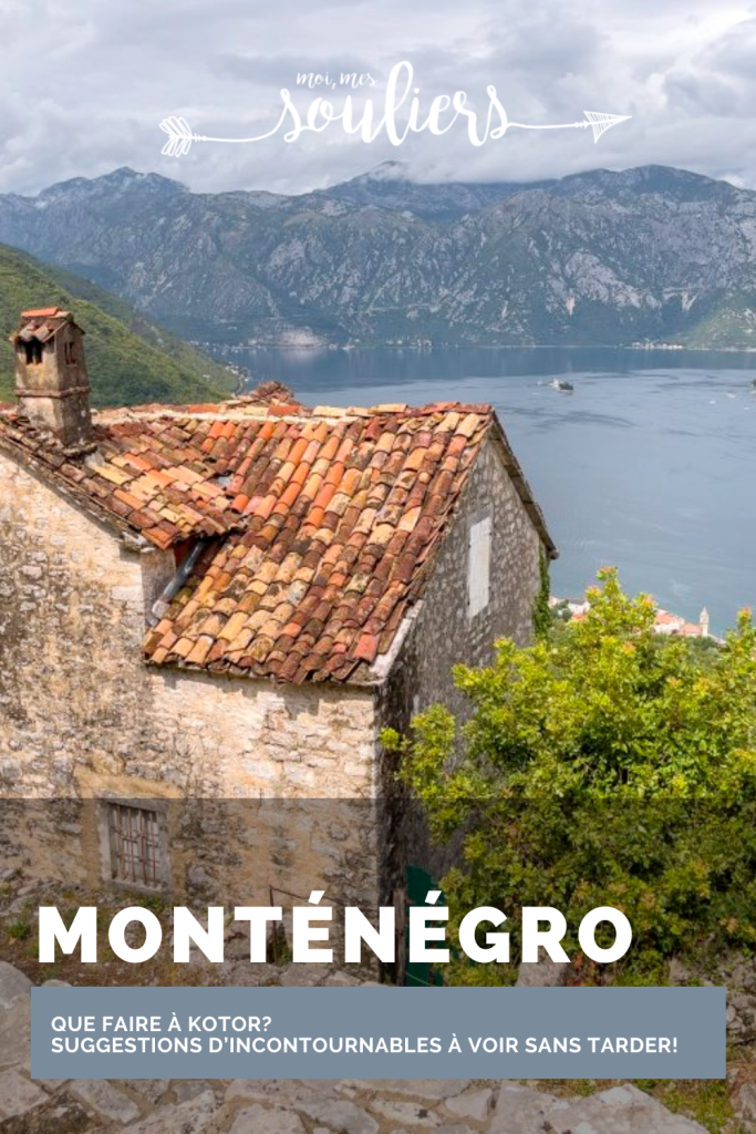 Que faire à Kotor au Monténégro? Suggestions d'incontournables à voir sans tarder!