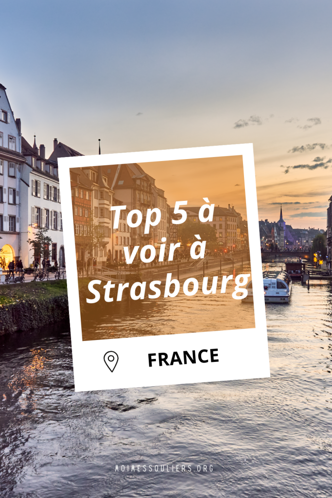Top 5 des choses à voir absolument dans la ville de Strasbourg en France