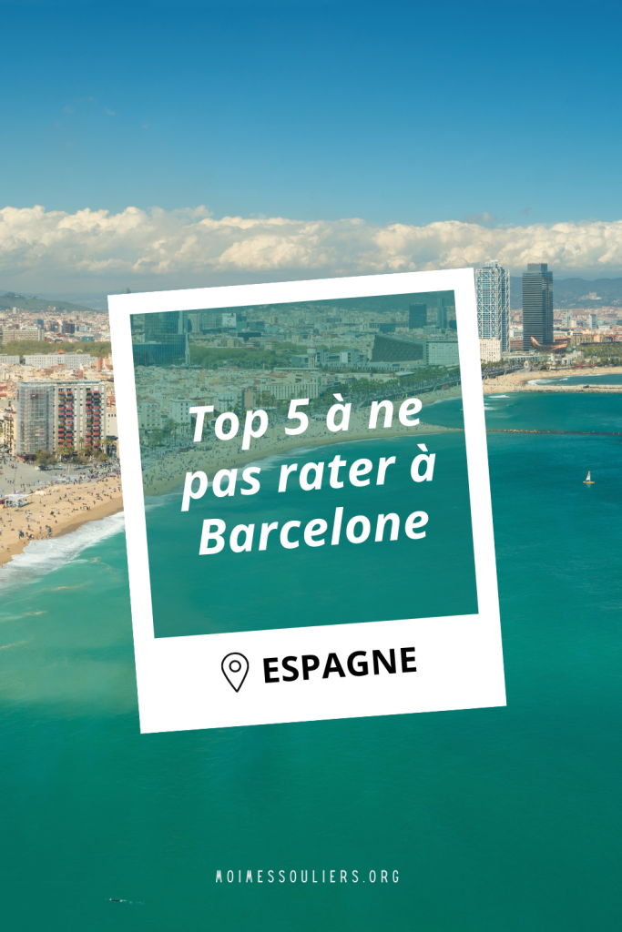 Top 5 à ne pas rater à Barcelone en Espagne