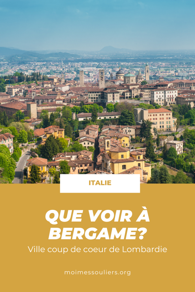 Que voir à Bergamo en Italie. Ville coup de coeur de Lombardie