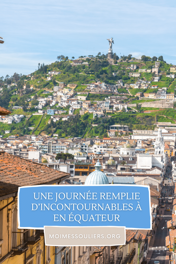 Incontournables à Quito en Équateur