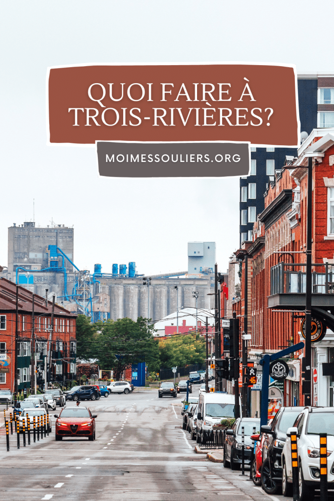 Quoi faire à Trois-Rivières, Québec?