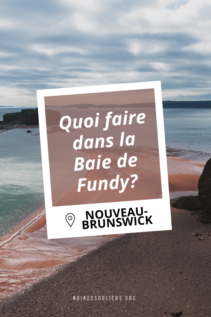 Quoi faire dans la Baie de Fundy au Nouveau-Brunswick
