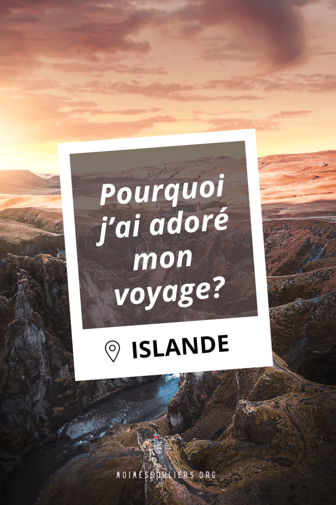 Pourquoi j'ai adoré mon voyage en Islande
