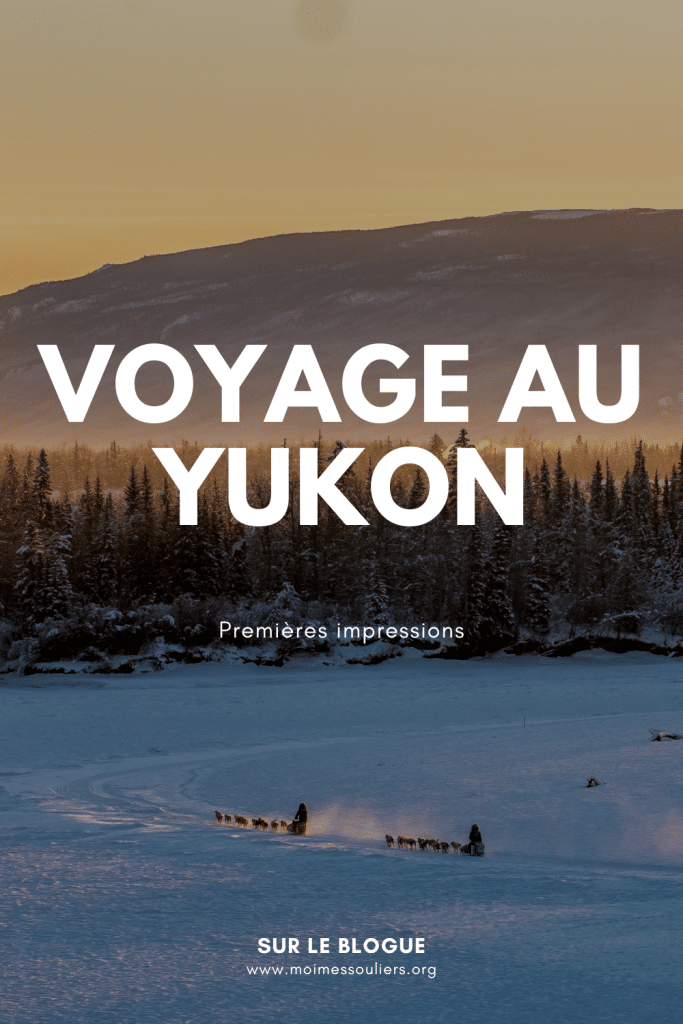 Mes premières impressions d'un voyage au Yukon