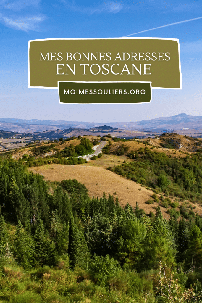 Mes bonnes adresses en Toscane