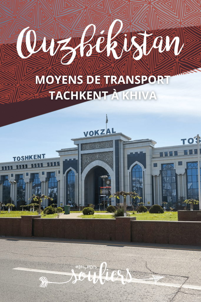 Les moyens de transport pour se rendre de Tachkent à Khiva en Ouzbékistan