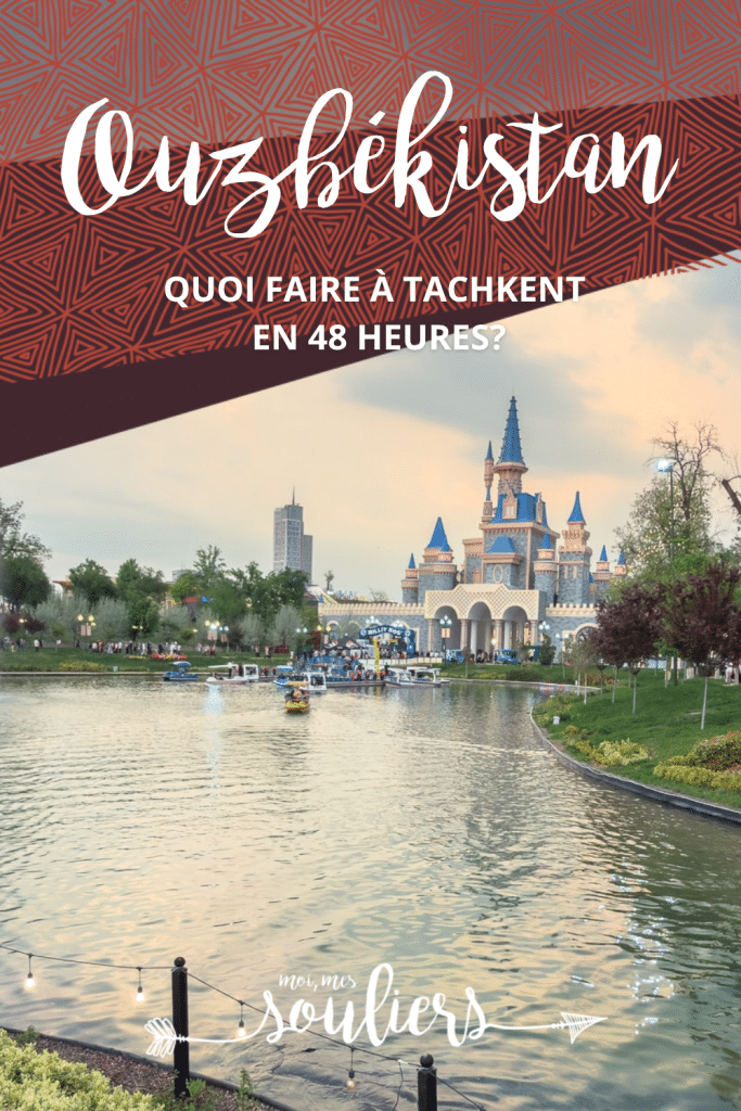 Quoi faire à Tachkent en 48 heures?