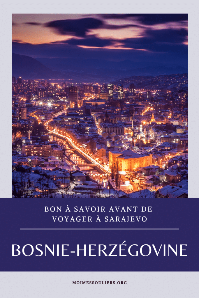 Bon à savoir avant de voyager à Sarajevo